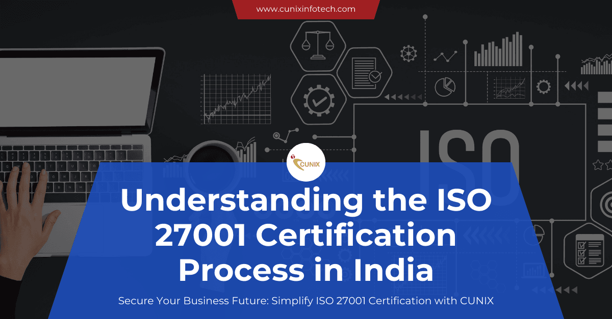 Understanding the ISO 27001 Certification Process in India